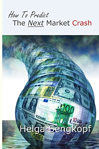 How To Predict The Next Market Crash (Financial Freedom Series, Band 3) Business, Finance & Career