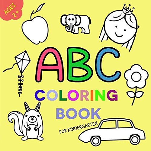 ABC Coloring Book For Kindergarten: Age 2+ (ABC Coloring Books For Toddlers, Band 1) Non-fiction