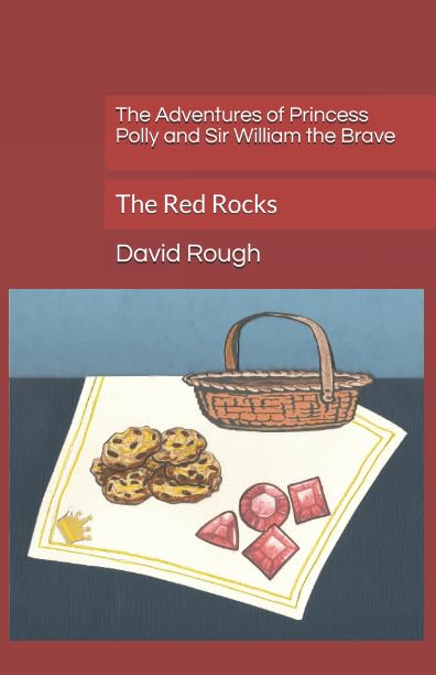 The Adventures of Princess Polly and Sir William the Brave: The Red Rocks Novels & Short Stories