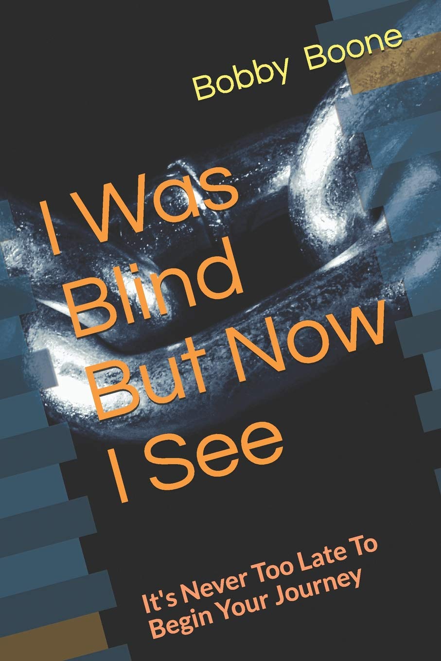 I Was Blind But Now I See: It's Never Too Late To Begin Your Journey Social Sciences