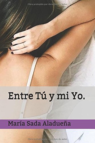 Entre Tú y Mi Yo (Ente tú y mi yo, Band 1) Contemporary literature
