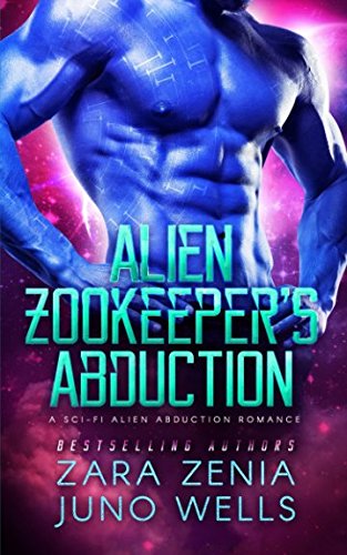 Alien Zookeeper's Abduction: A Sci-Fi Alien Abduction Romance Natural Sciences