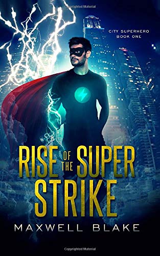 Rise Of The Super Strike: The City Superhero Superheroes