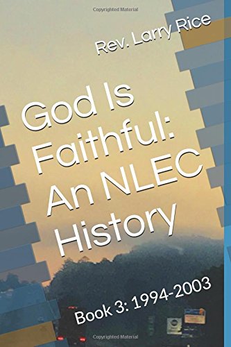 God Is Faithful: An NLEC History: Book 3: 1994-2003 Social Sciences