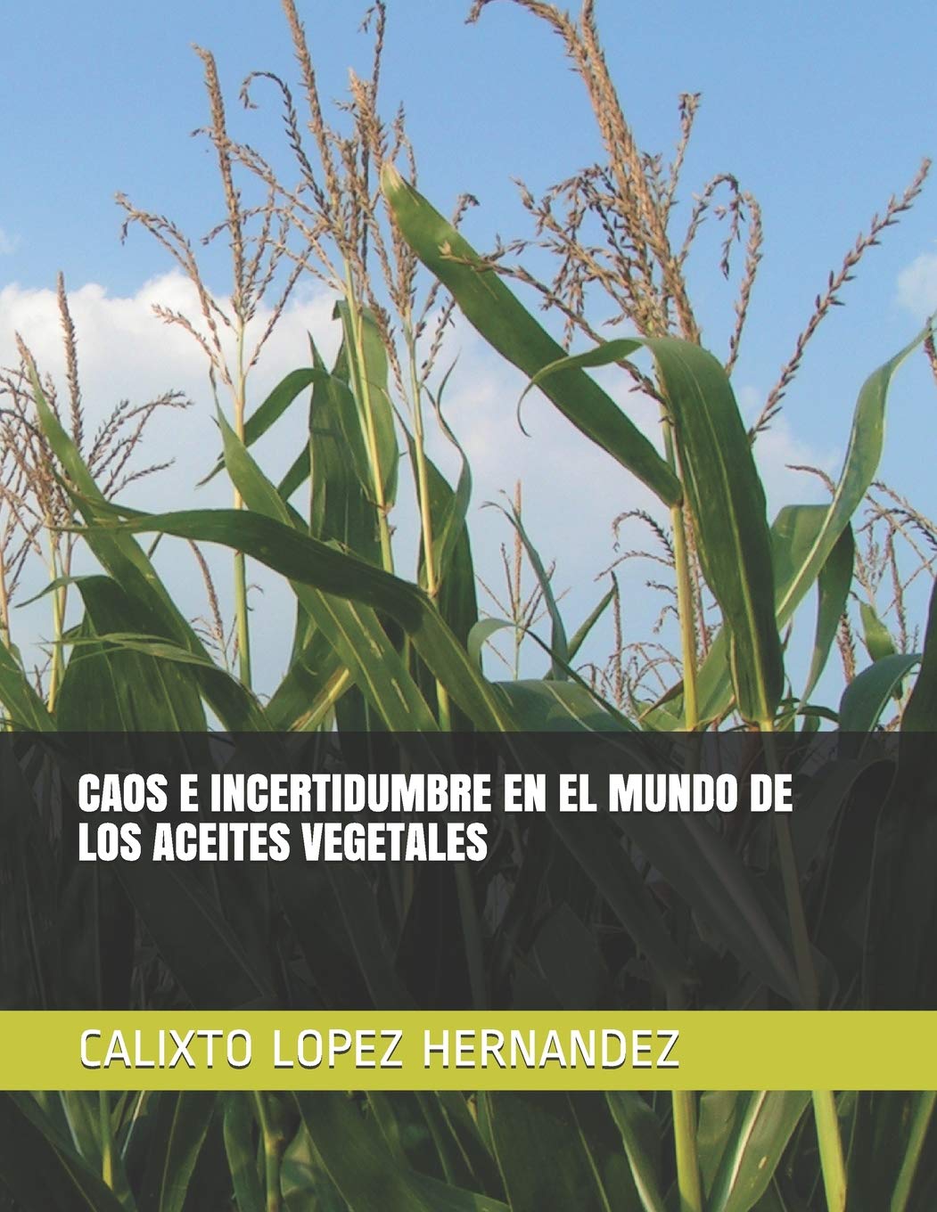 CAOS E INCERTIDUMBRE EN EL MUNDO DE LOS ACEITES VEGETALES Natural Sciences