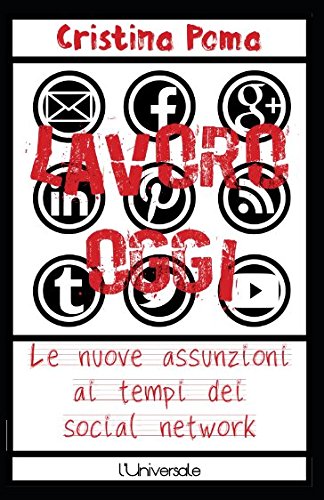 Lavoro oggi: Le nuove assunzioni ai tempi dei social network Business, Finance & Career