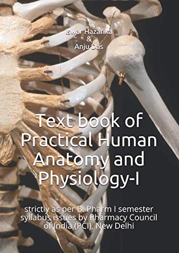 Text book of Practical Human Anatomy and Physiology-I: strictly as per B. Pharm I semester syllabus issued by Pharmacy Council of India (PCI), New Delhi Reference Books