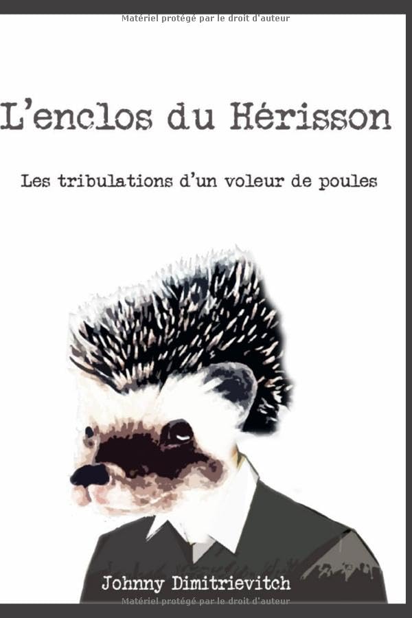 L'enclos du Hérisson: Les tribulations d'un voleur de poules Contemporary literature
