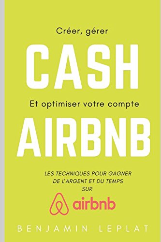 Les techniques pour gagner de l'ARGENT sur AIRBNB: Les petits secrets pour faire de votre activité Airbnb un vrai succès ! book