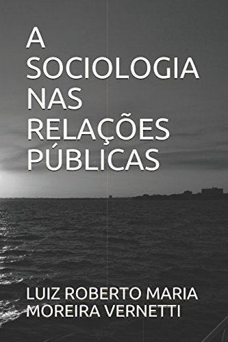 A SOCIOLOGIA NAS RELAÇÕES PÚBLICAS Social Sciences