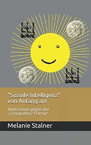 "Soziale Intelligenz" von Anfang an!: Widerstand gegen das „Soziopathen-Prinzip“ Psychology