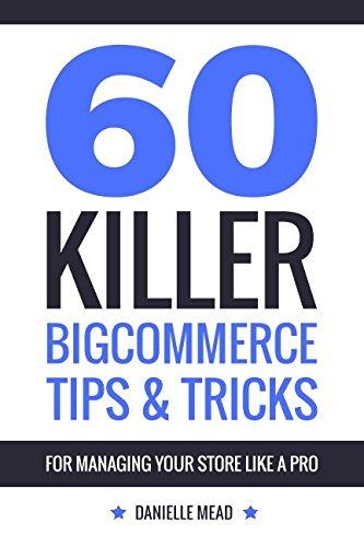 Product Image: 60 Killer BigCommerce Tips & Tricks for Managing Your Store Like a Pro