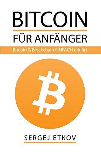 BITCOIN: FÜR ANFÄNGER - BITCOIN & BLOCKCHAIN EINFACH ERKLÄRT Computer Science