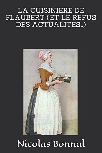 LA CUISINIERE DE FLAUBERT (ET LE REFUS DES ACTUALITES…) book
