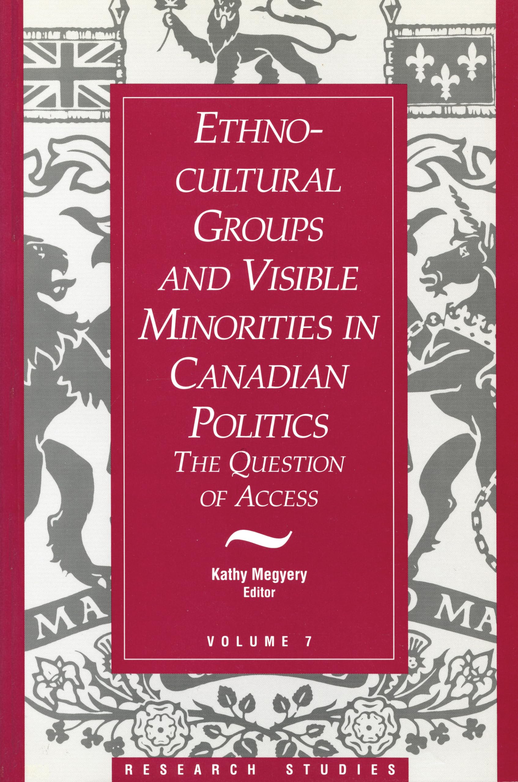 Ethno-Cultural Groups and Visible Minorities in Canadian Politics: The Question of Access (Research Studies, Band 7) Law