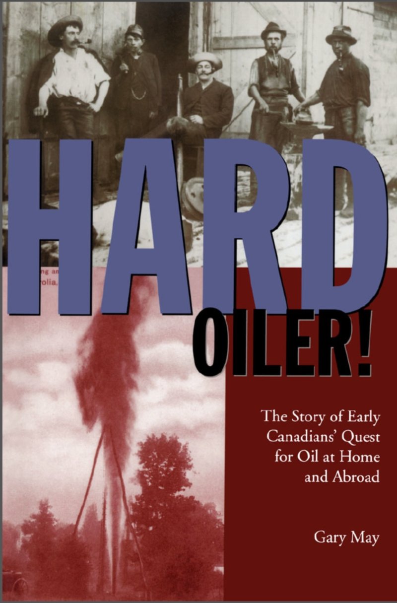 Hard Oiler: Story of Canadians Quest for Oil book