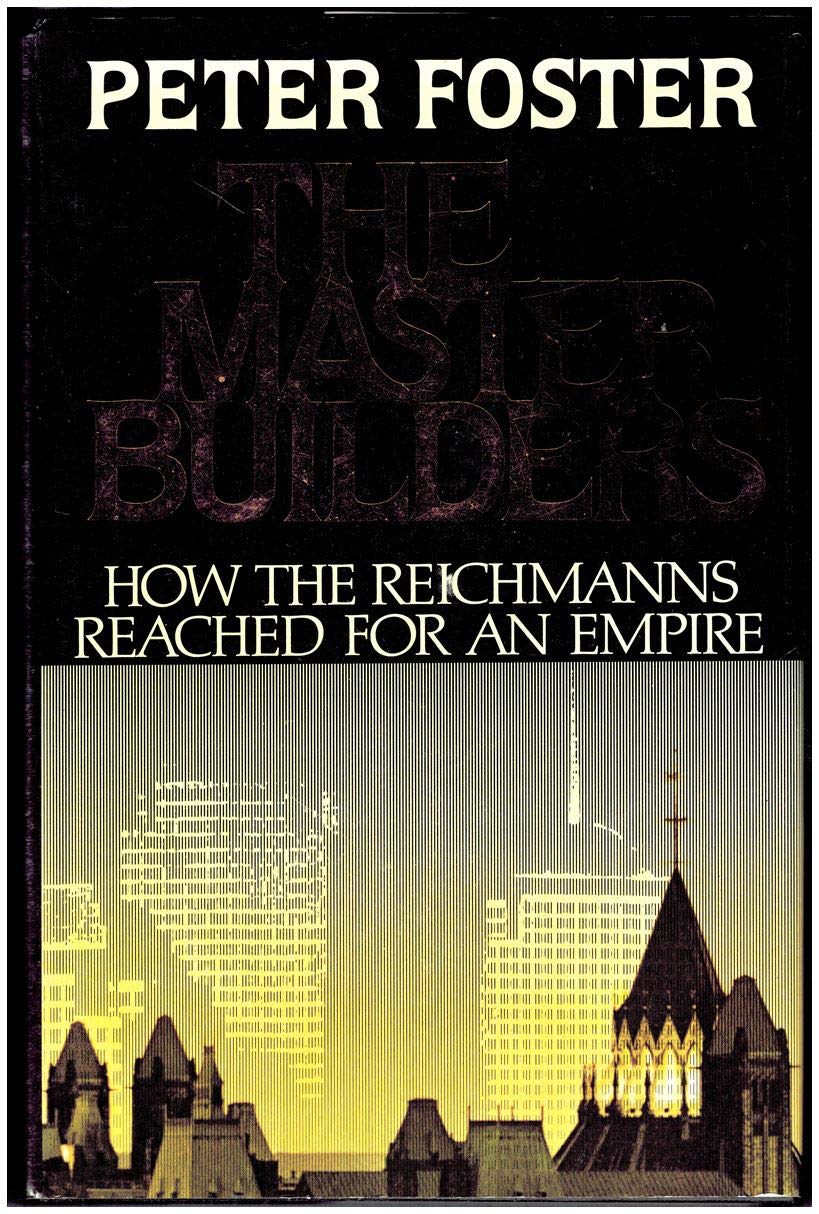 Master Builders: How the Reichmanns Reached for an Empire. Books