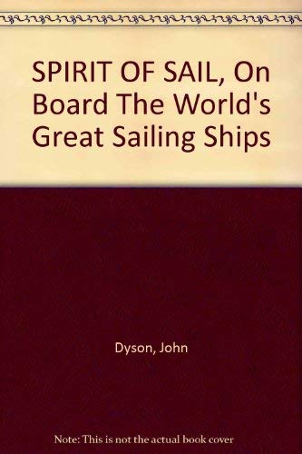 SPIRIT OF SAIL, On Board The World's Great Sailing Ships Books