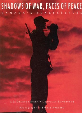 Shadows of War, Faces of Peace: Canada's Peacekeepers Books