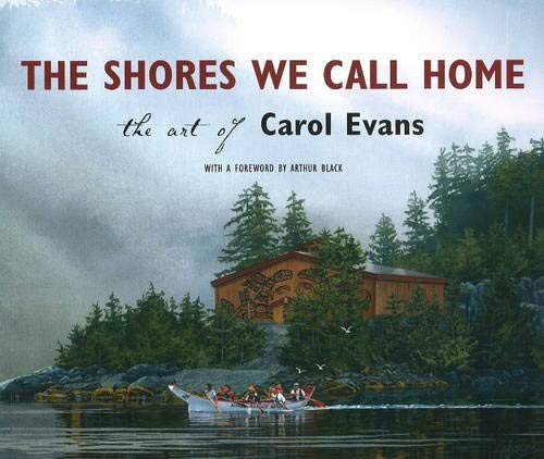Shores We Call Home: The Art of Carol Evans Film, Art & Culture