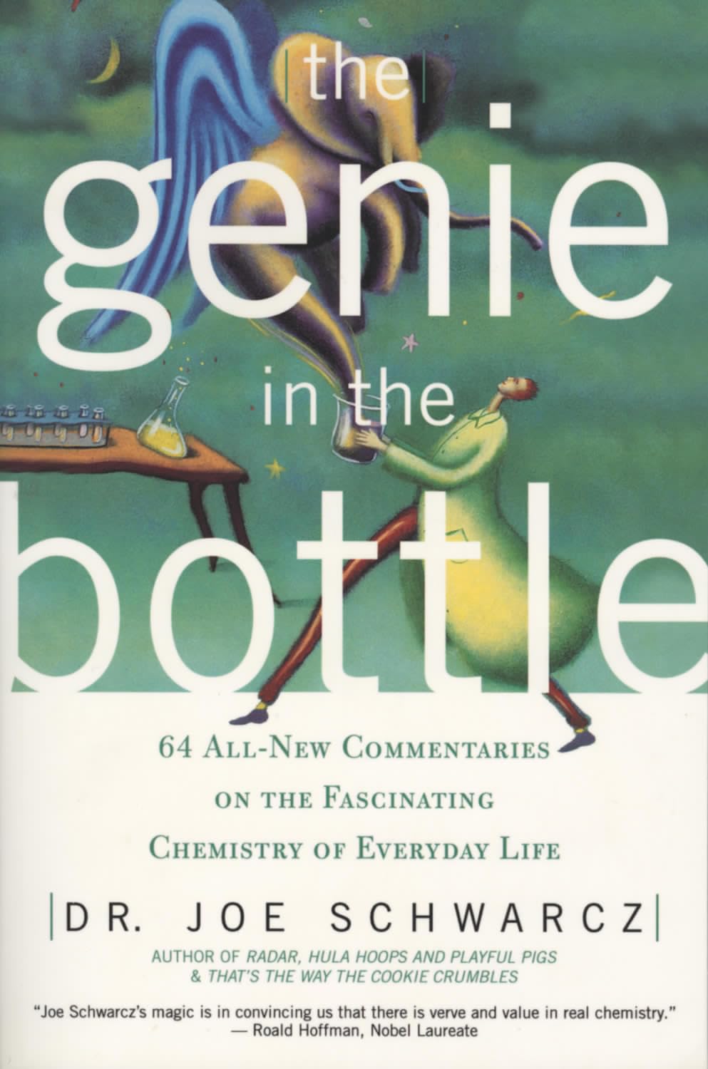 The Genie in the Bottle: 64 All-New Commentaries on the Fascinating Chemistry of Everyday Life book