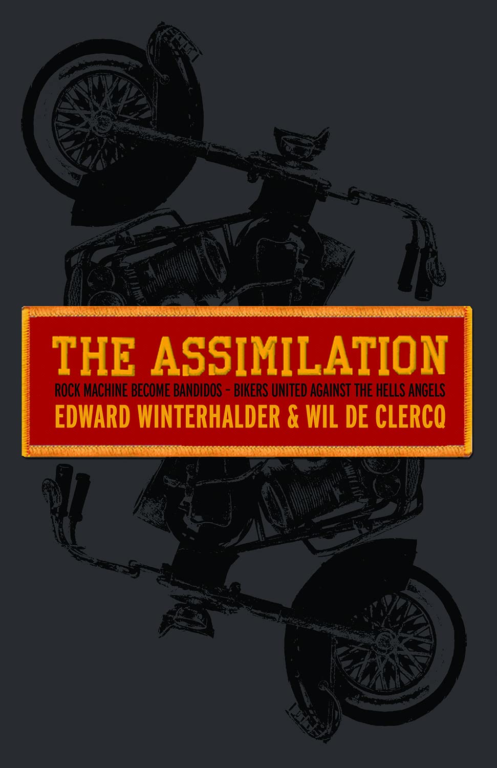 The Assimilation: Rock Machine Become Bandidos - Bikers United Against the Hells Angels Law
