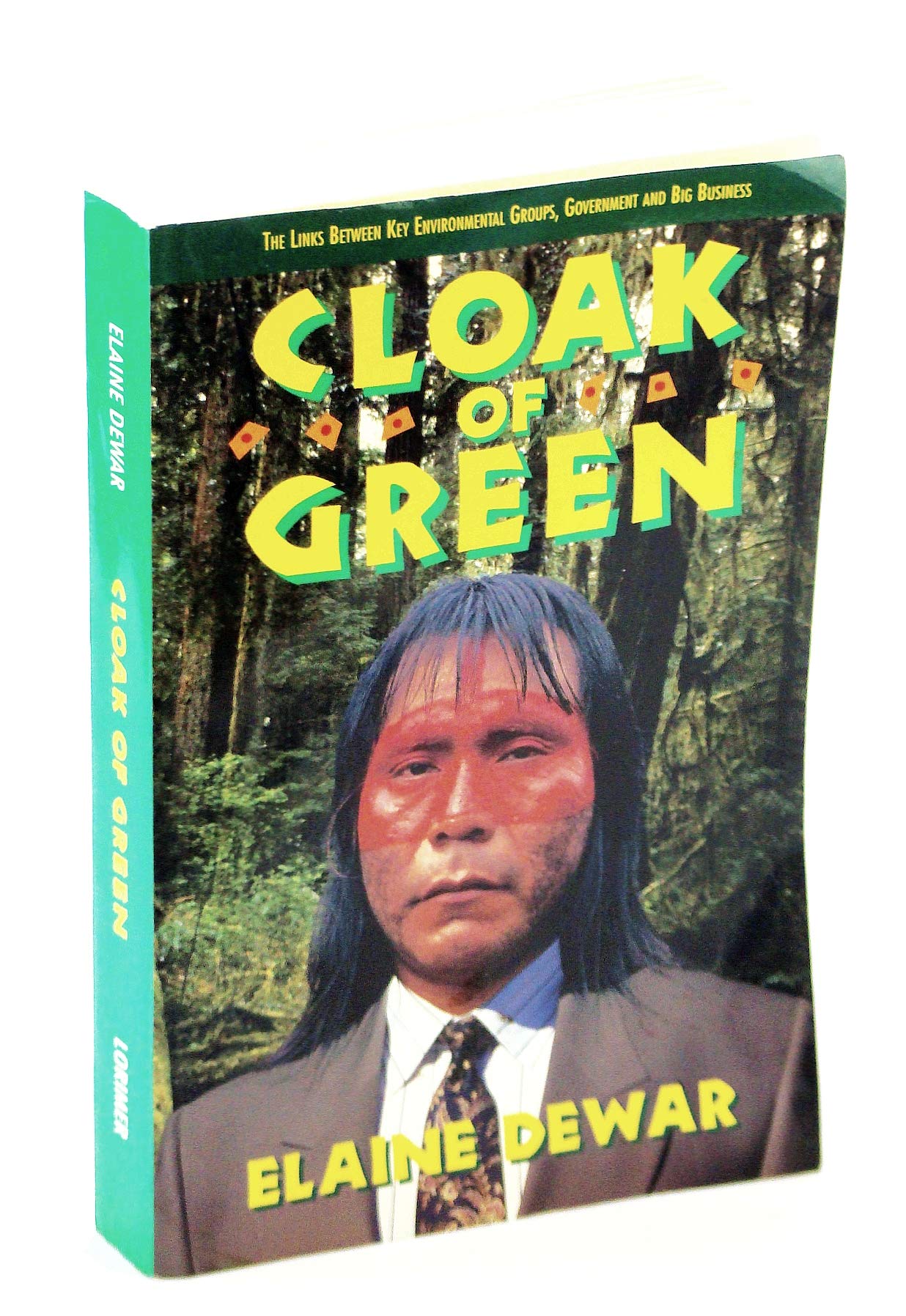 Cloak of Green: The Links Between Key Environmental Groups, Government, & Big Business Social Sciences