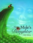 The Mole's Daughter: An Adaptation of a Korean Folktale Fairy Tales & Legends