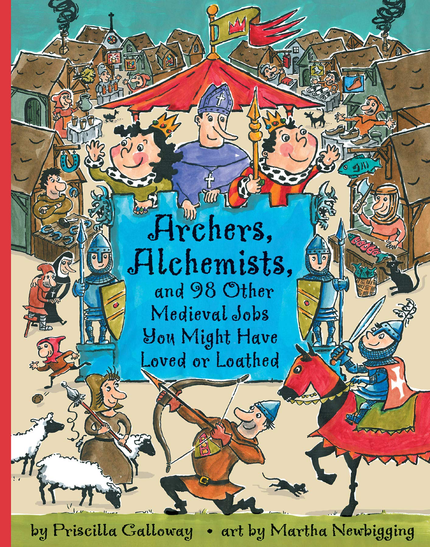 Archers, Alchemists: And 98 Other Medieval Jobs You Might Have Loved or Loathed (Jobs in History) Non-fiction