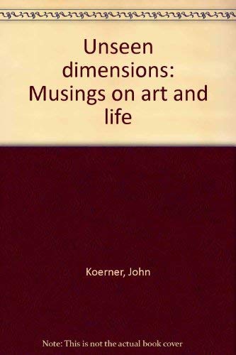 Unseen dimensions: Musings on art and life Books