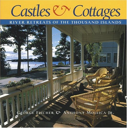 Castles and Cottages: River Retreats of the Thousand Islands Photography