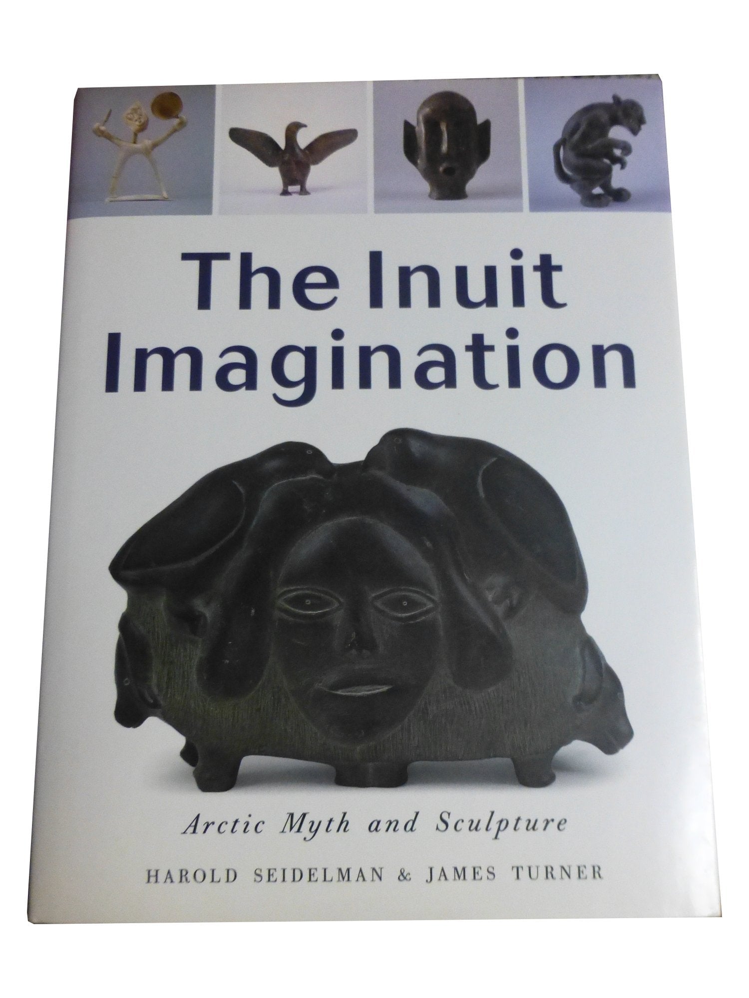 Inuit Imagination: Arctic Myth and Sculpture Books