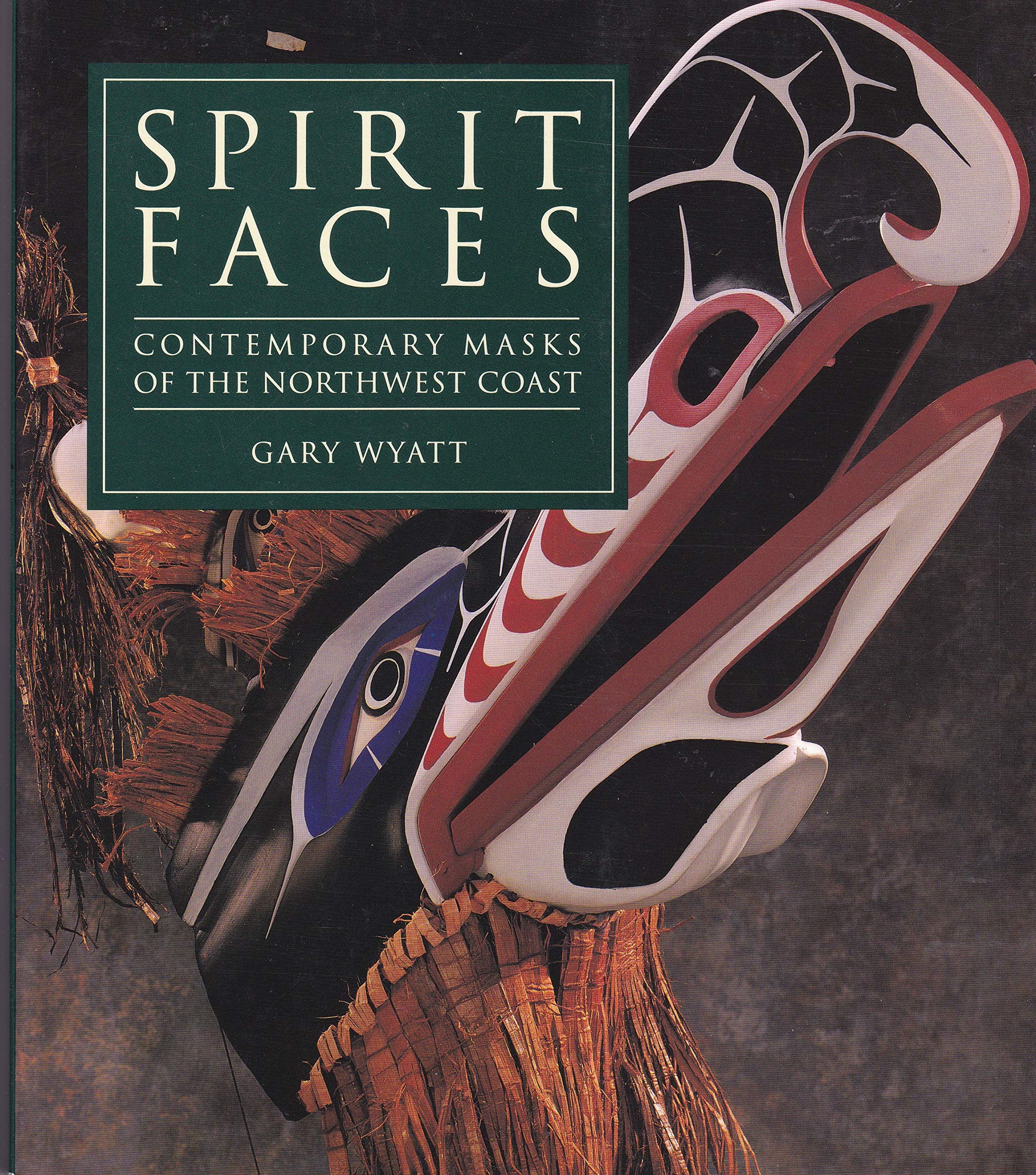 Spirit Faces: Contemporary Masks of the Northwest Coast Books
