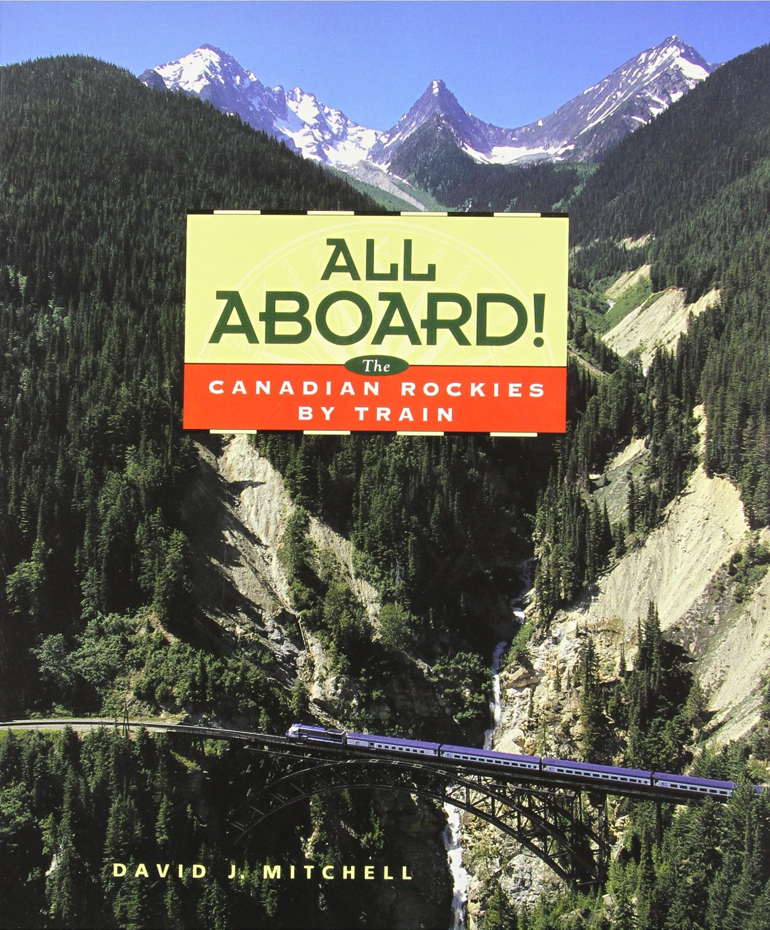 All Aboard!: The Canadian Rockies by Train Leisure, Home & Garden
