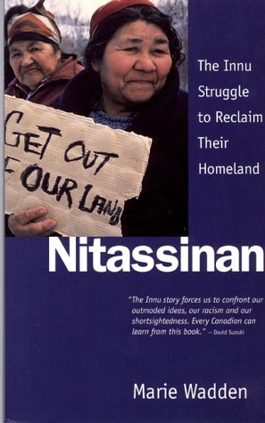 Nitassinan : The Innu Struggle to Reclaim Their Ho Books