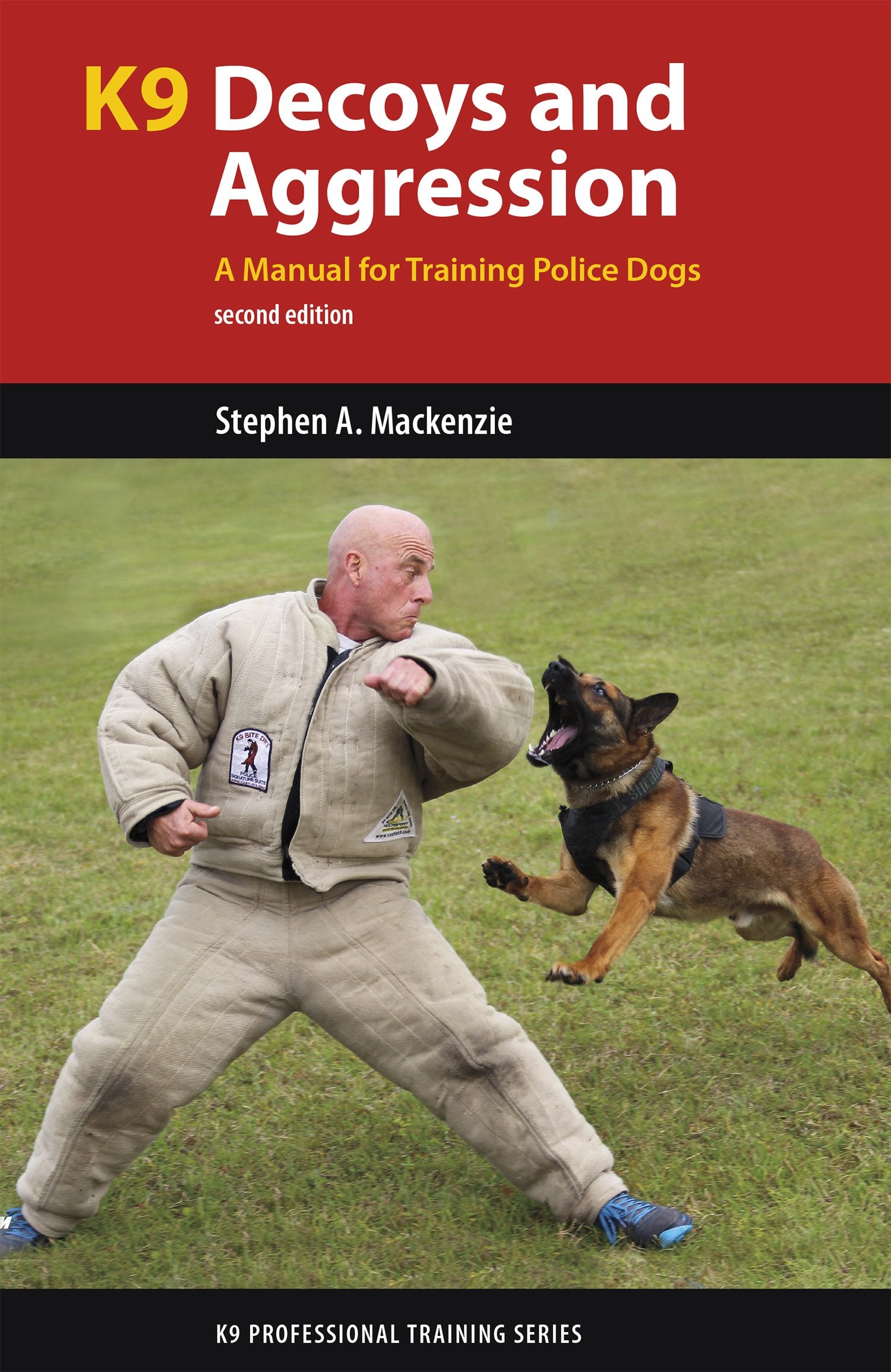 K9 Decoys and Aggression: A Manual for Training Police Dogs (K9 Professional Training) Pets
