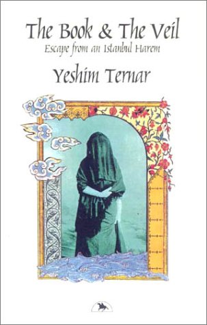 The Book and the Veil: Escape from an Istanbul Harem book
