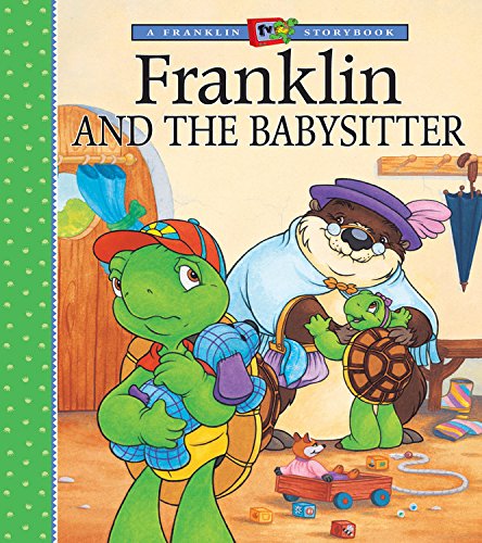 Franklin and the Babysitter (A Franklin TV Storybook) Novels & Short Stories