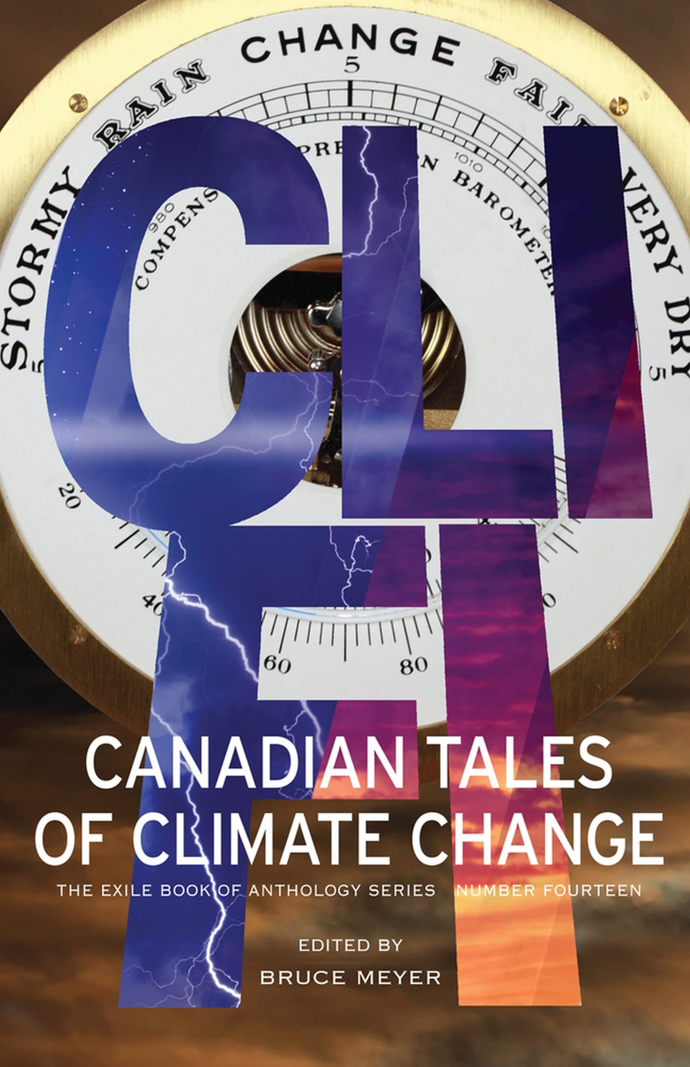 Cli-fi: Canadian Tales of Climate Change: Canadian Tales of Climate Change; The Exile Book of Anthology Series, Number Fourteen Contemporary literature Books