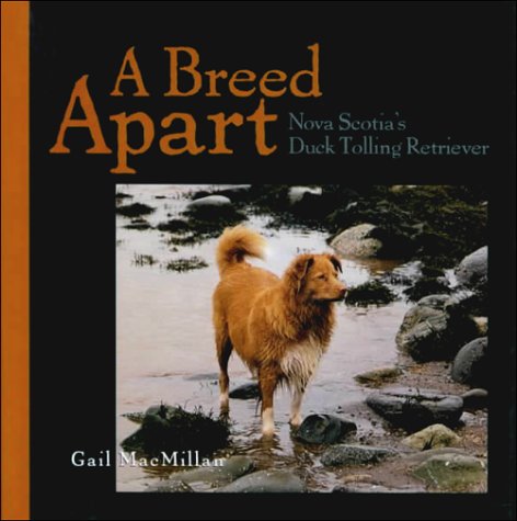 A Breed Apart: Nova Scotia's Duck Tolling Retriever book