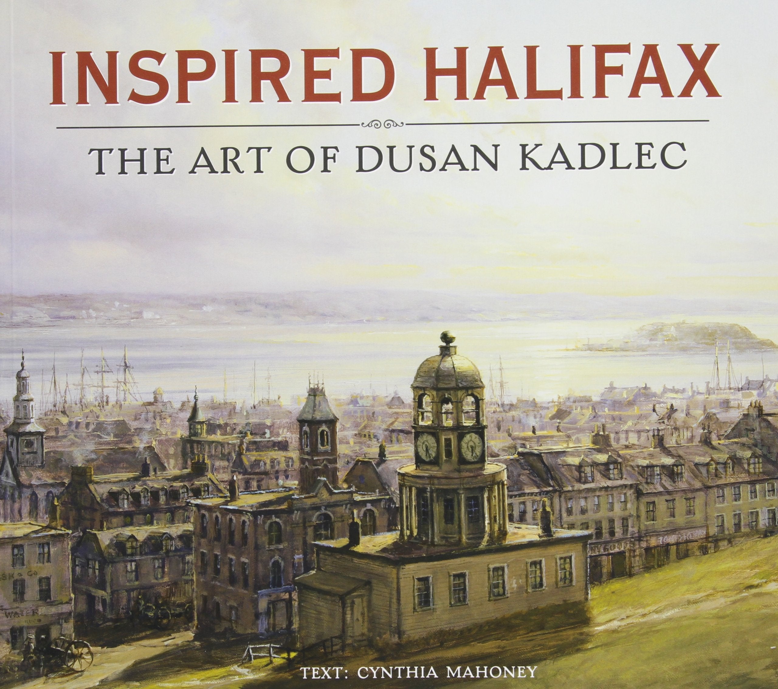 Inspired Halifax - The art of Dusan Kadlec Books