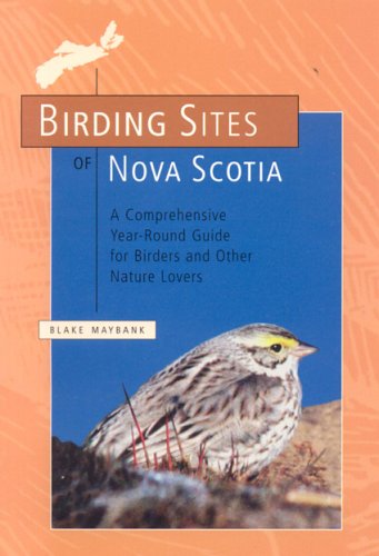 Birding Sites of Nova Scotia: A Comprehensive, Year Round Guide for Birders And Other Nature Lovers Mathematics