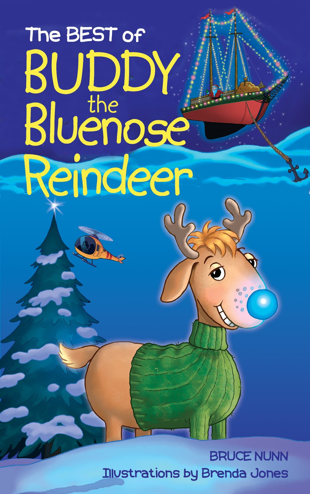 Best of Buddy the Bluenose Reindeer : Buddy the Bluenose Reindeer and Buddy the Bluenose Reindeer and the Boston Christmas Tree Adventure Books