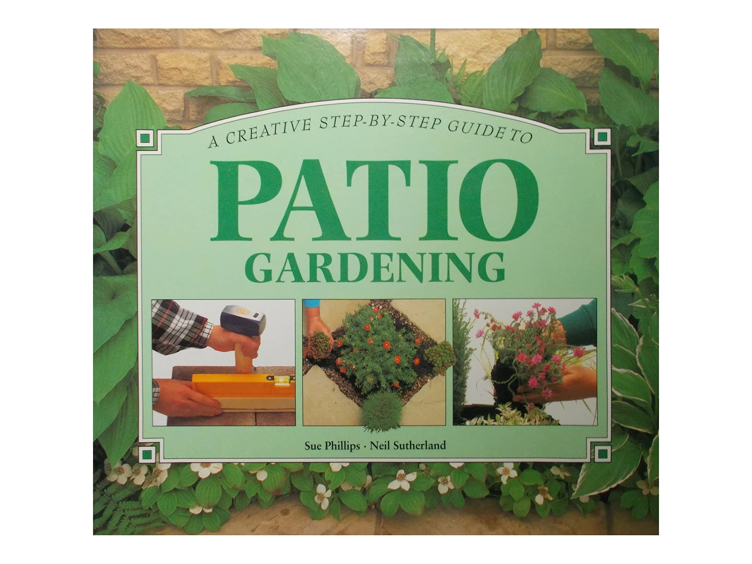A Creative Step-By-Step Guide to Patio Gardening Garden & Plants Books
