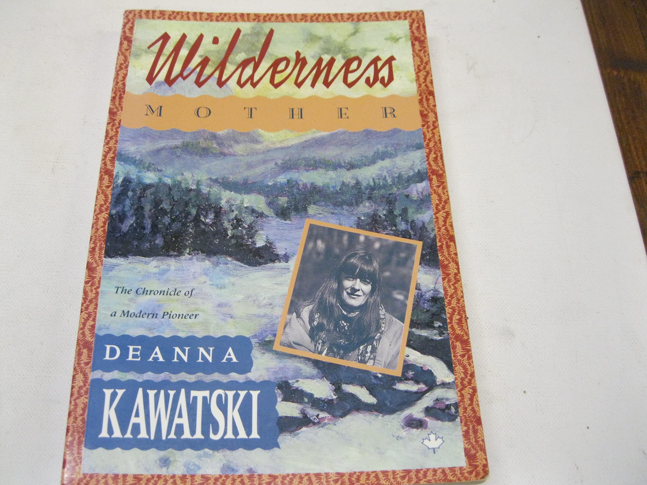Wilderness Mother: The Chronicle of a Modern Pioneer Books