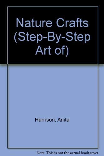 Nature Crafts (Step-By-Step Art of) Hobbies & Crafts