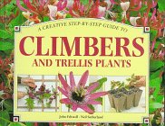 A Creative Step-By-Step Guide to Climbers and Trellis Plants (Clb Step-By-Step Garden Books) Garden & Plants