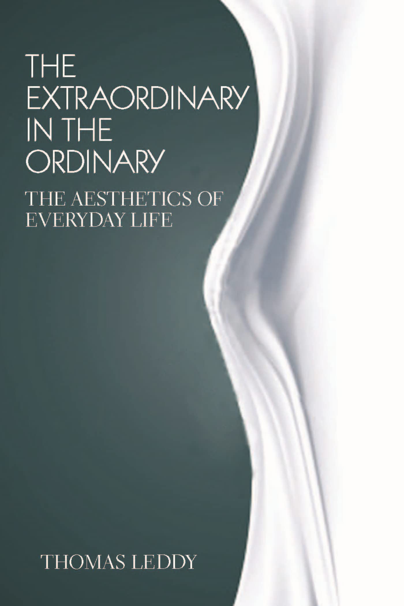 The Extraordinary in the Ordinary: The Aesthetics of Everyday Life Philosophy