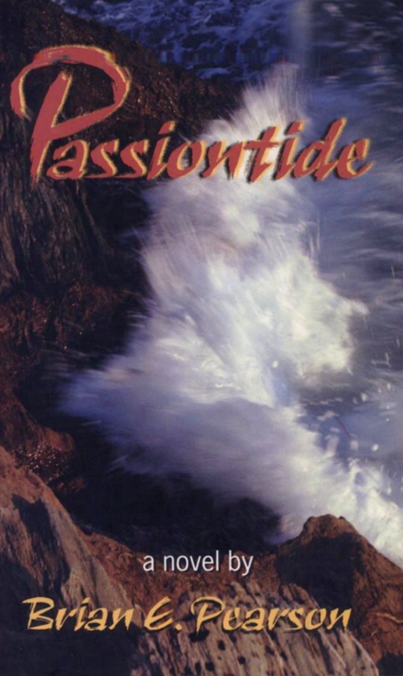Passiontide: A Novel Essays & Short Stories