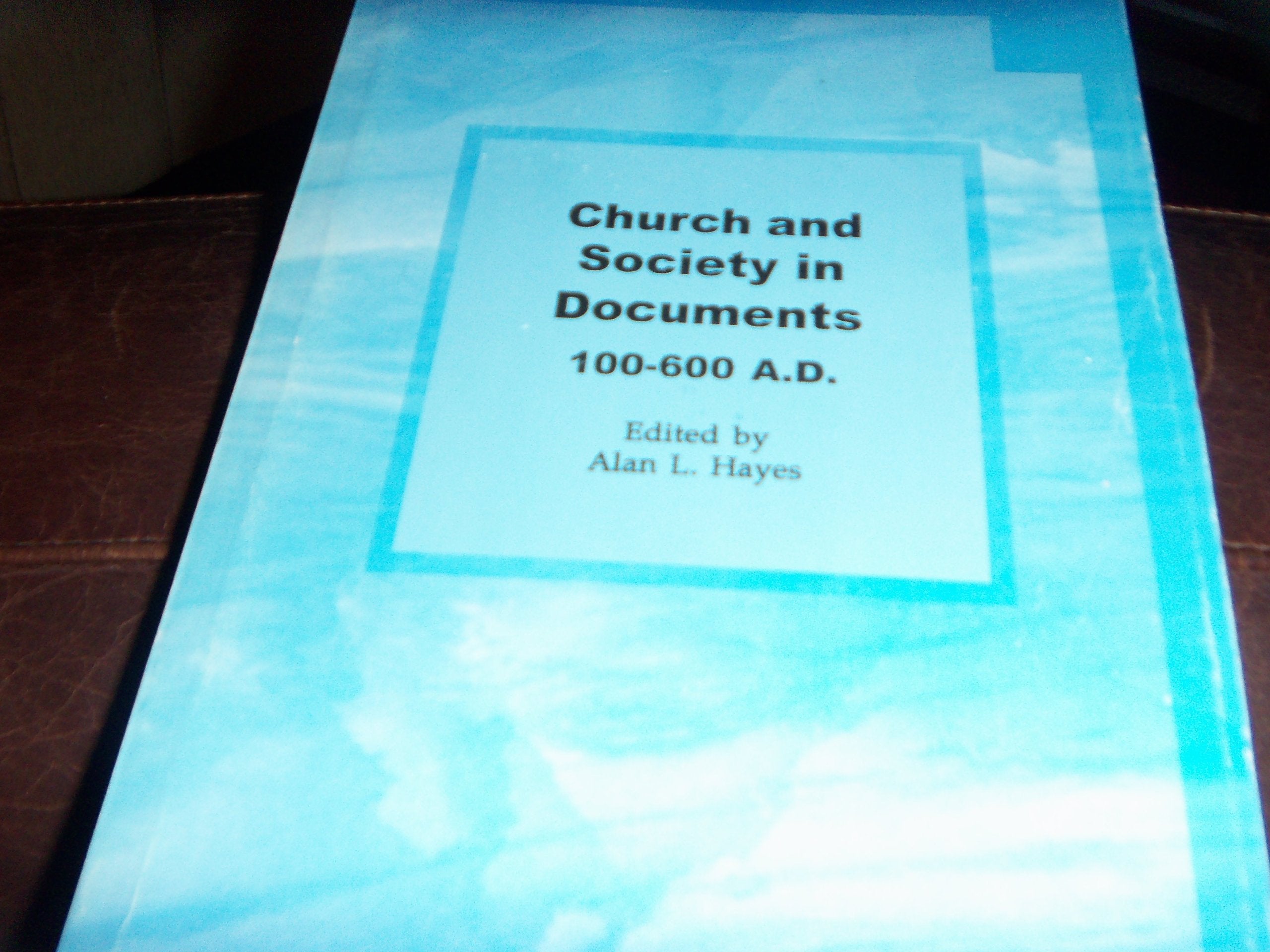 Church and Society in Documents, 100-600 Ad Religion & Esotericism